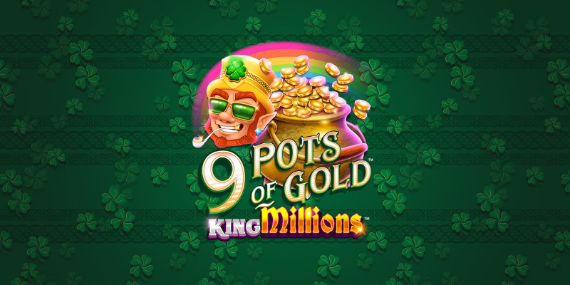 9 Pots of Gold King Millions: Залетай за Джекпотом!
